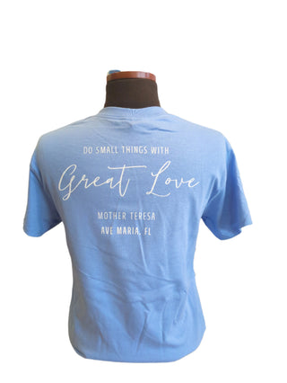 Ave Maria University "Do Small Things with Great Love" Tee - Gildan