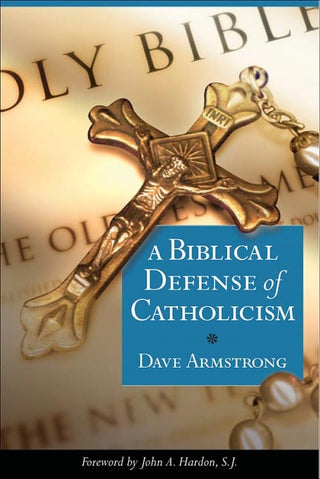 A Biblical Defense of Catholicism