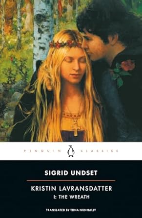 Kristin Lavransdatter I: The Wreath (Penguin Classics)