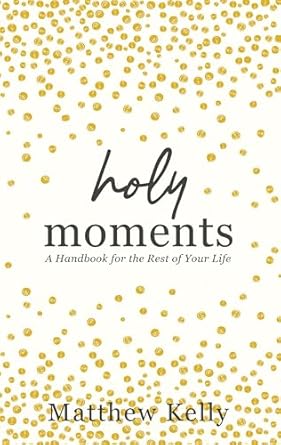 Holy Moments