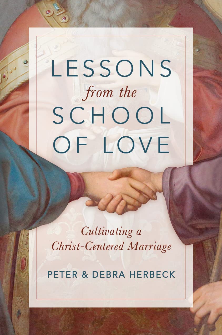 Lessons from the School of Love: Cultivating a Christ-Centered Marriage