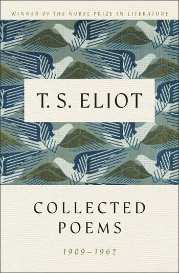 T. S. Eliot: Collected Poems 1909-1962