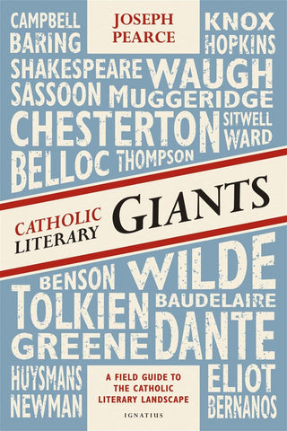 Catholic Literary Giants: A Field Guide to the Catholic Literary Landscape