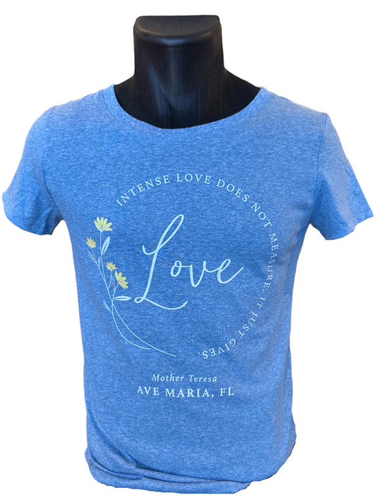 "Intense Love Does not Measure..." Mother Teresa Tee - Threadfast