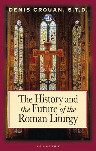 The History and the Future of the Roman Liturgy