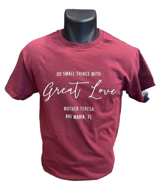 Gildan Maroon Do Small Things T-Shirt