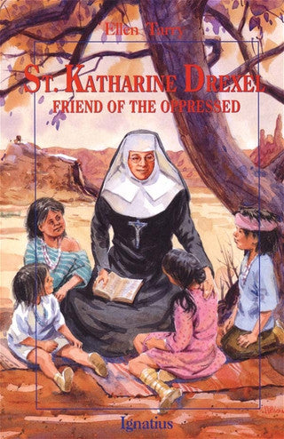 St. Katharine Drexel: Friend of the Oppressed