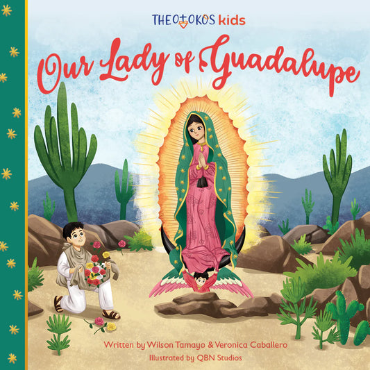 Our Lady of Guadalupe - Theotokos Kids