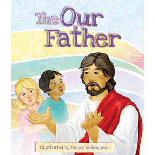 The Our Father Kids Book - Illustrated by Randy Wollenmann