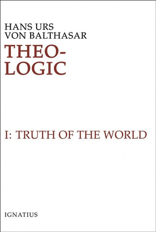 Theo-Logic, Vol. 1 The Truth of the World