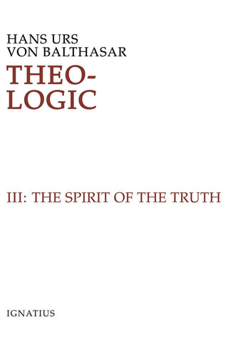 Theo-Logic, Vol. 3 The Spirit of the Truth
