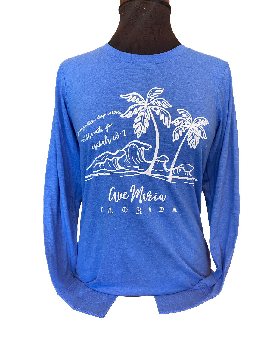 Isaiah 43:2 Deep Waters - Palms Ave Maria FL - LongSleeve T-Shirt