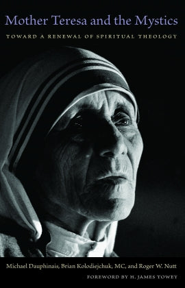 Mother Teresa and the Mystics: Toward a Renewal of Spiritual Theology
