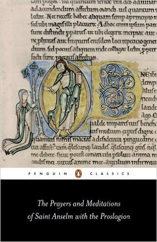 The Prayers and Meditations of Saint Anselm with the Proslogion